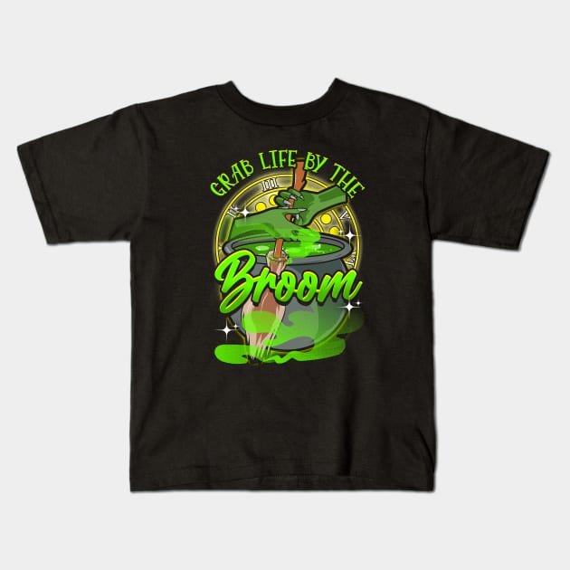 Grab Life By The Broom! Funny Halloween Gift Kids T-Shirt by Jamrock Designs